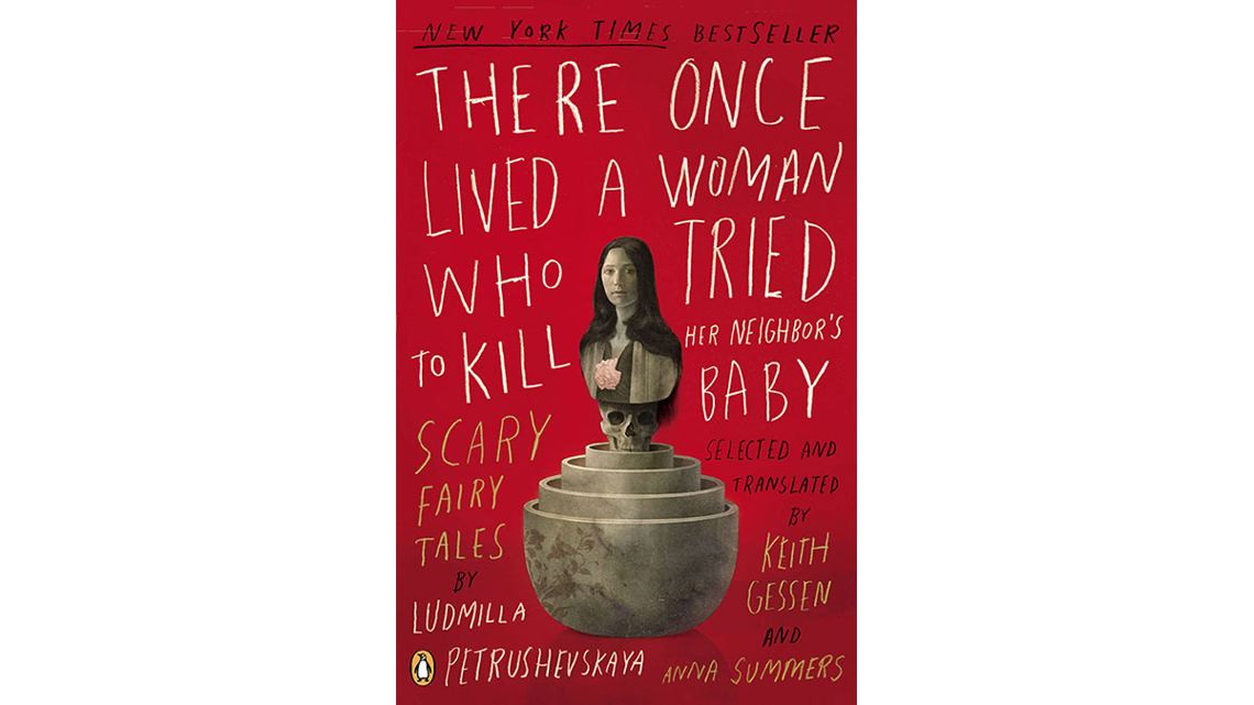 There Once Was A Woman Who Tried To Kill Her Neighbor's Baby Scary Fairy Tales by Ludmilla Petrushevskaya Highlark